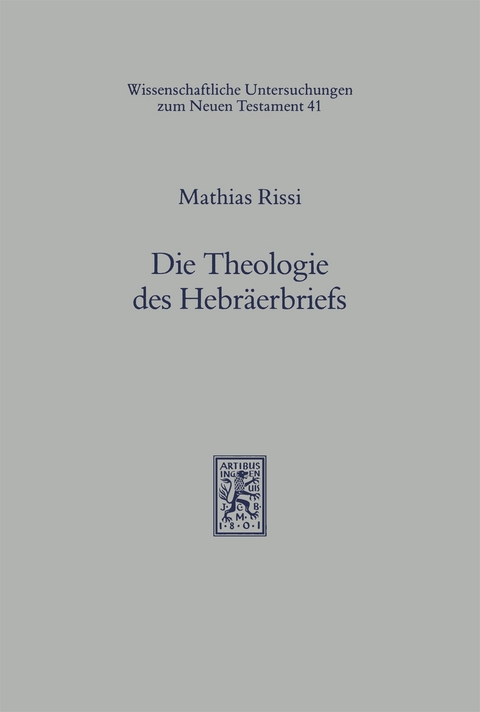 Die Theologie des Hebr&auml;erbriefs - Mathias Rissi