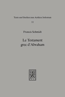Le Testament Grec d'Abraham - Francis Schmidt
