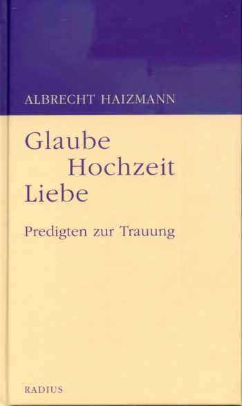 Glaube Hochzeit Liebe - Albrecht Haizmann