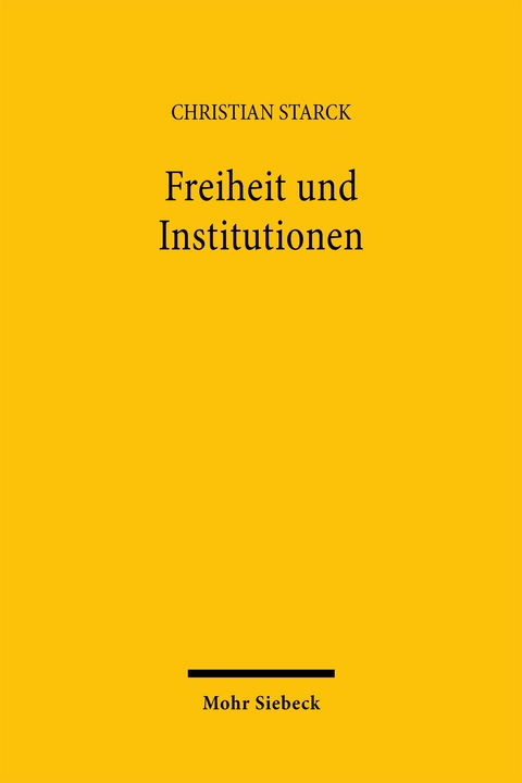Freiheit und Institutionen - Christian Starck