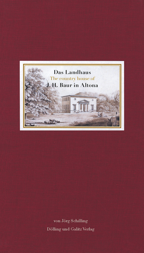 Das Landhaus J. H. Baur in Altona - J&ouml;rg Schilling
