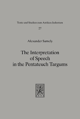 The Interpretation of Speech in the Pentateuch Targums - Alexander Samely