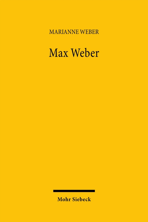 Max Weber - Marianne Weber