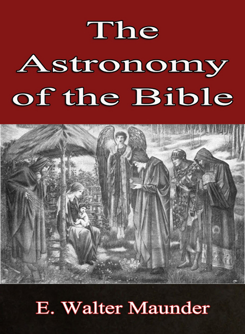 Astronomy of the Bible -  E. Walter Maunder