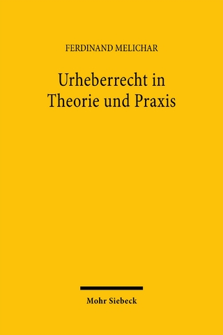 Urheberrecht in Theorie und Praxis