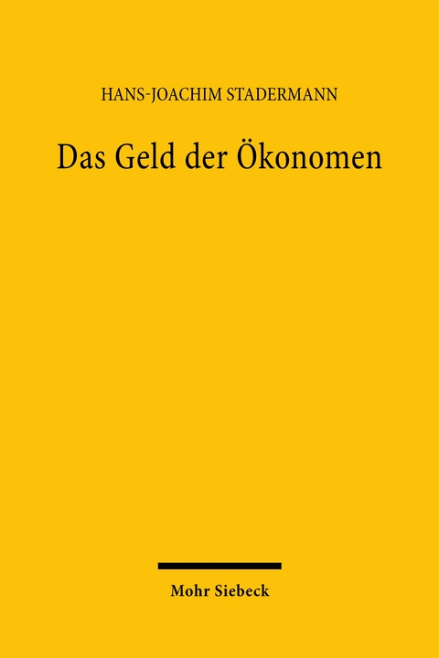 Das Geld der &Ouml;konomen - Hans-Joachim Stadermann