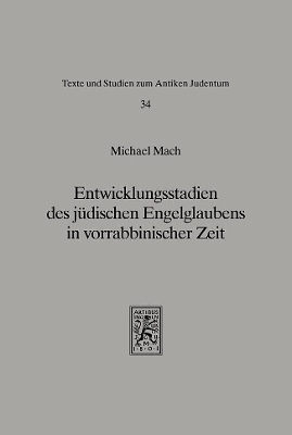 Entwicklungsstadien des jüdischen Engelglaubens in vorrabbinischer Zeit - Michael Mach