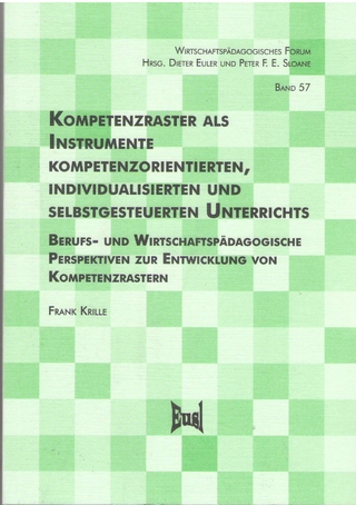 Kompetenzraster als Instrumente kompetenzorientierten, individualisierten und selbstgesteuerten Unterrichts