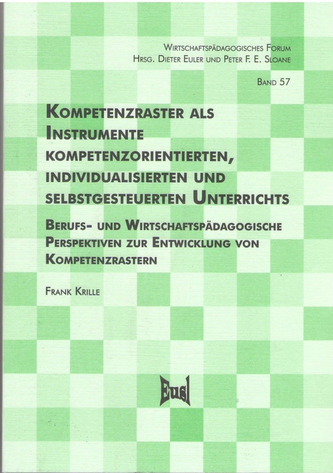 Kompetenzraster als Instrumente kompetenzorientierten, individualisierten und selbstgesteuerten Unterrichts - Frank Krille