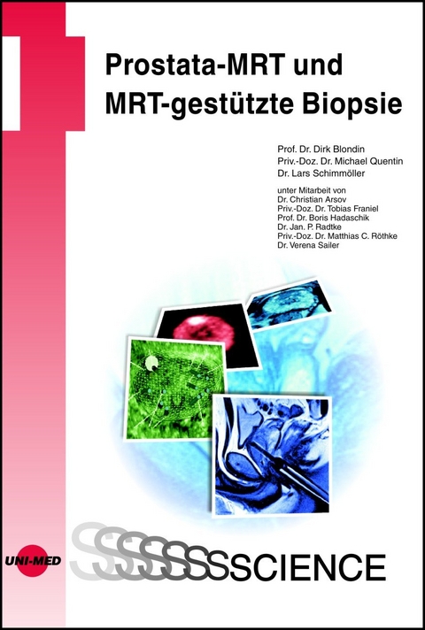 Prostata-MRT und MRT-gest&uuml;tzte Biopsie - Dirk Blondin, Michael Quentin, Lars Schimm&ouml;ller