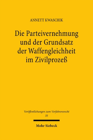 Die Parteivernehmung und der Grundsatz der Waffengleichheit im Zivilprozeß