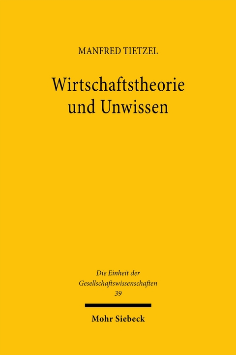 Wirtschaftstheorie und Unwissen - Manfred Tietzel