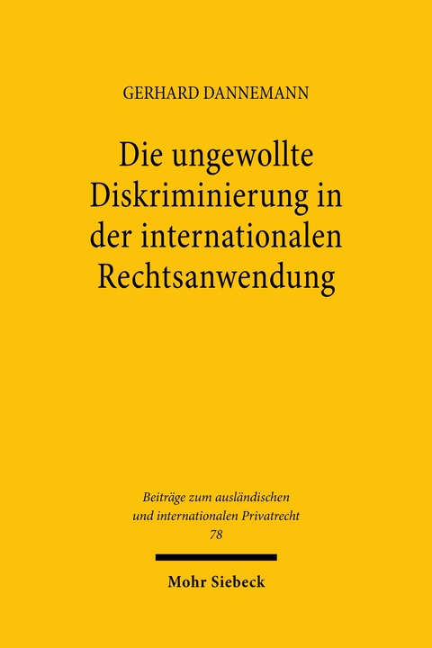 Die ungewollte Diskriminierung in der internationalen Rechtsanwendung - Gerhard Dannemann