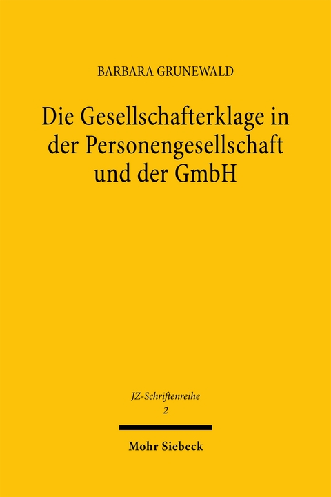 Die Gesellschafterklage in der Personengesellschaft und der GmbH - Barbara Grunewald