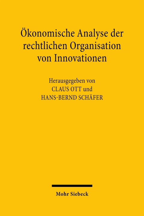 &Ouml;konomische Analyse der rechtlichen Organisation von Innovationen - 