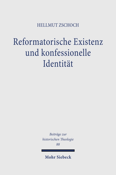Reformatorische Existenz und konfessionelle Identität - Hellmut Zschoch