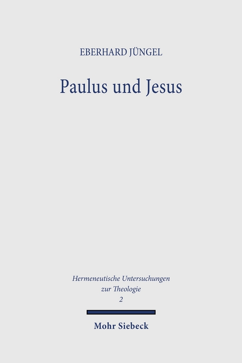 Paulus und Jesus - Eberhard J&uuml;ngel