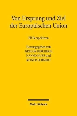Von Ursprung und Ziel der Europ&auml;ischen Union - 