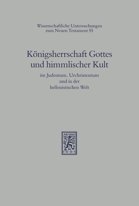 K&ouml;nigsherrschaft Gottes und himmlischer Kult im Judentum, Urchristentum und in der hellenistischen Welt - 
