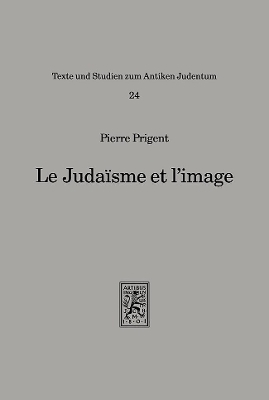 Le Judaisme et l'image - Pierre Prigent