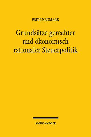 Grundsätze gerechter und ökonomisch rationaler Steuerpolitik