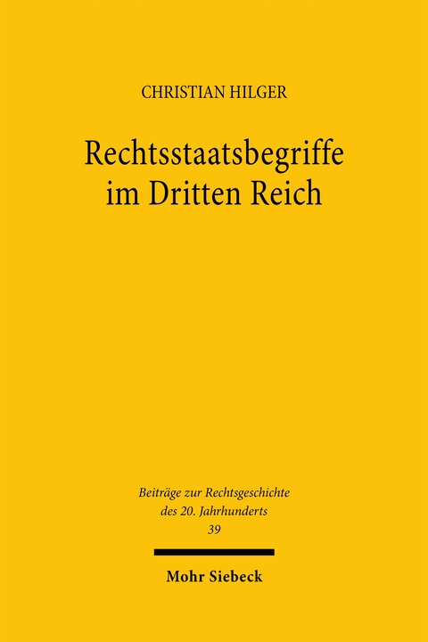 Rechtsstaatsbegriffe im Dritten Reich - Christian Hilger, Horst Dreier
