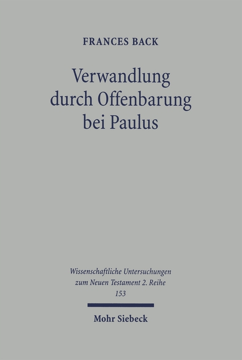 Verwandlung durch Offenbarung bei Paulus - Frances Back