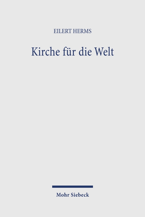 Kirche f&uuml;r die Welt - Eilert Herms