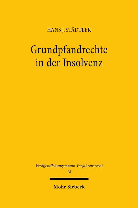Grundpfandrechte in der Insolvenz - Hans J. St&auml;dtler