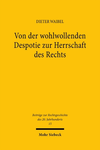 Von der wohlwollenden Despotie zur Herrschaft des Rechts