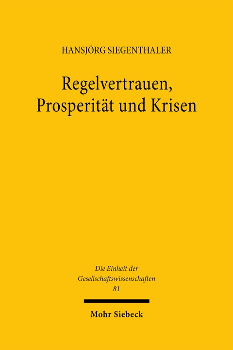 Regelvertrauen, Prosperit&auml;t und Krisen - Hansj&ouml;rg Siegenthaler