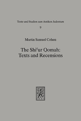 The Shicur Qomah: Texts and Recensions - Martin S. Cohen