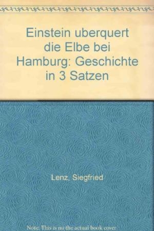 Einstein &uuml;berquert die Elbe bei Hamburg - Siegfried Lenz