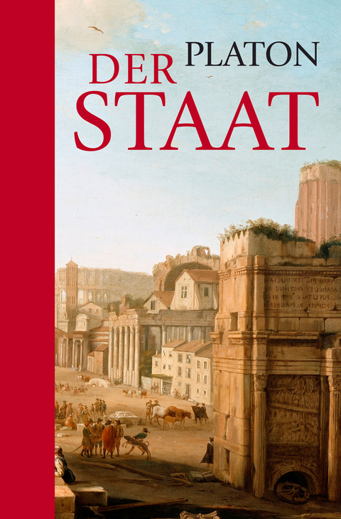 Platon: Der Staat -  Platon