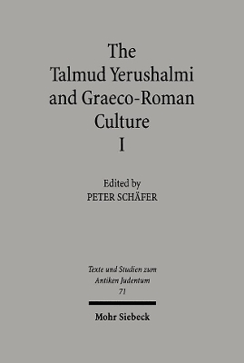 The Talmud Yerushalmi and Graeco-Roman Culture I - 
