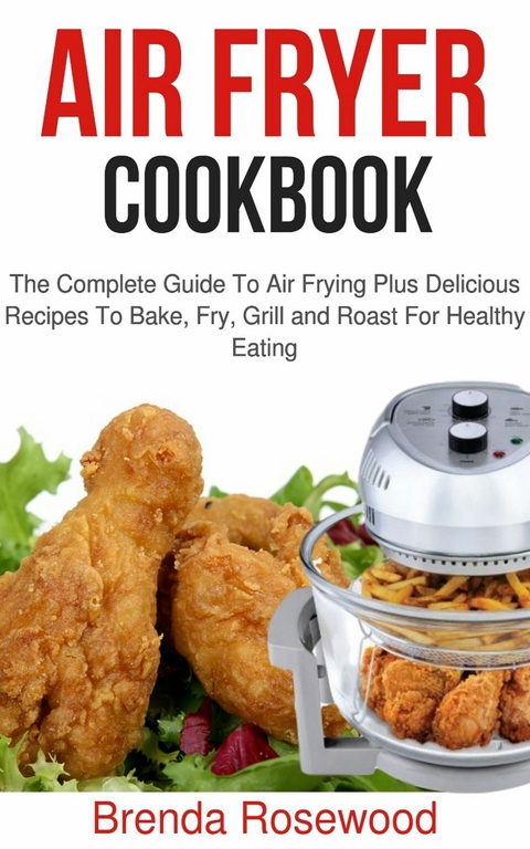 Air Fryer Cookbook -  Brenda Rosewood