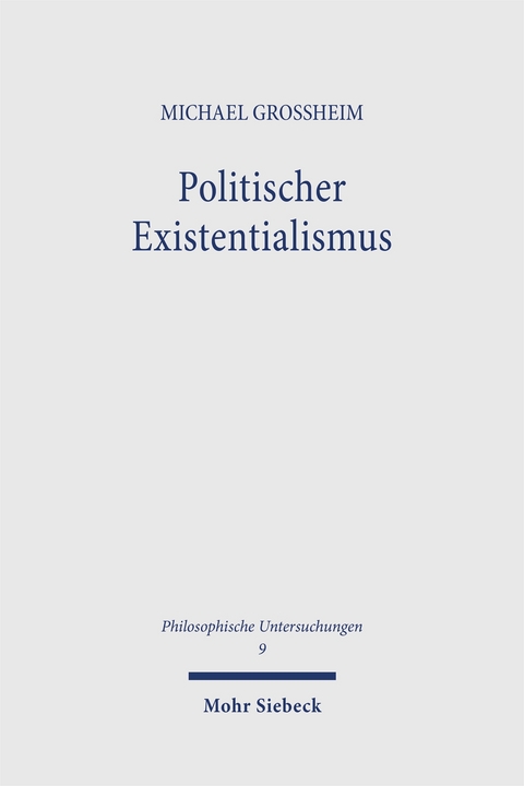Politischer Existentialismus - Michael Gro&szlig;heim