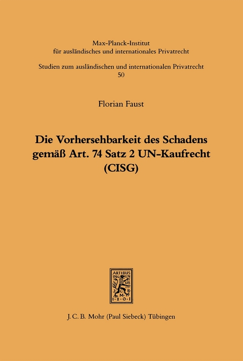 Die Vorhersehbarkeit des Schadens gemäss Art. 74 S.2 UN-Kaufrecht (CISG) - Florian Faust