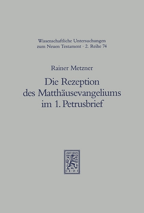 Die Rezeption des Matthäusevangeliums im 1. Petrusbrief - Rainer Metzner
