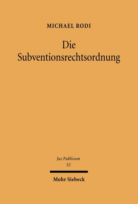 Die Subventionsrechtsordnung - Michael Rodi