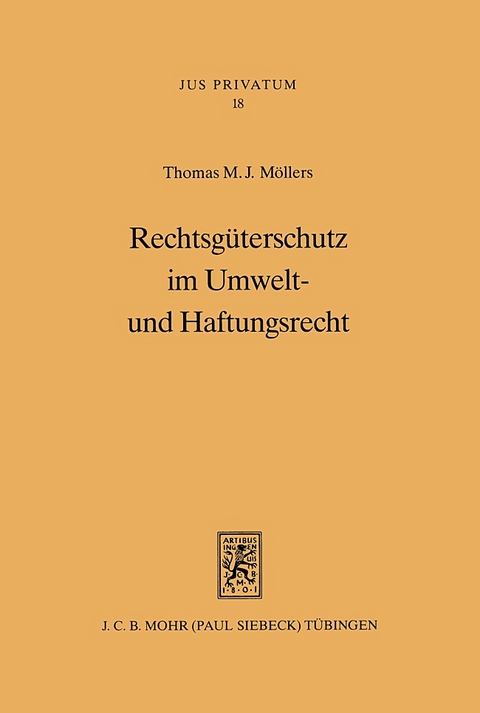 Rechtsgüterschutz im Umwelt- und Haftungsrecht - Thomas M. J. Möllers