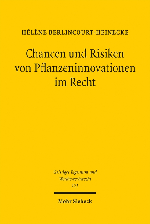 Chancen und Risiken von Pflanzeninnovationen im Recht - H&eacute;l&egrave;ne Berlincourt-Heinecke