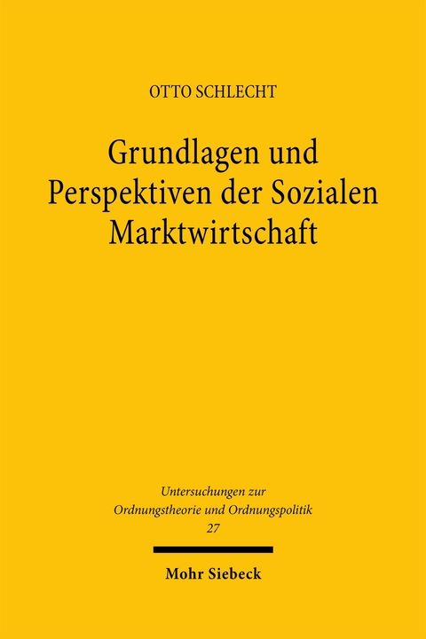 Grundlagen und Perspektiven der Sozialen Marktwirtschaft - Otto Schlecht