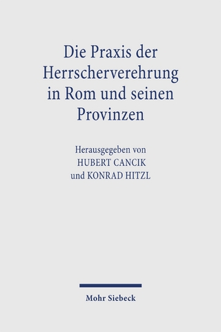 Die Praxis der Herrscherverehrung in Rom und seinen Provinzen