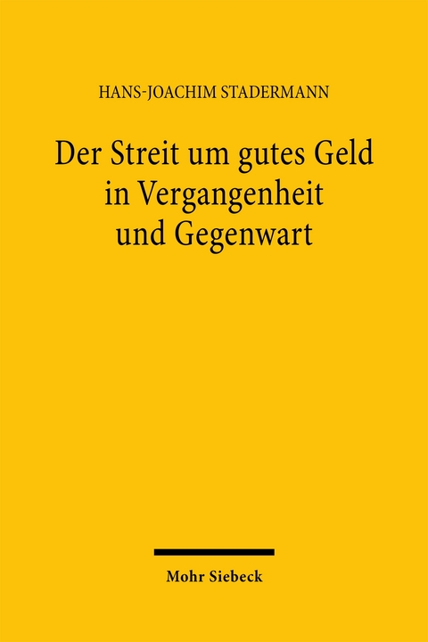 Der Streit um gutes Geld in Vergangenheit und Gegenwart - Hans-Joachim Stadermann