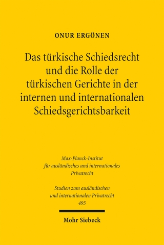 Das türkische Schiedsrecht und die Rolle der türkischen Gerichte in der internen und internationalen Schiedsgerichtsbarkeit
