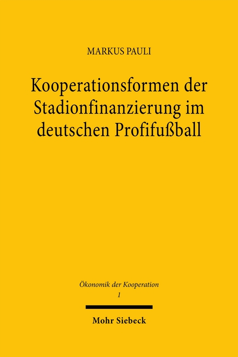 Kooperationsformen der Stadionfinanzierung im deutschen Profifußball - Markus Pauli