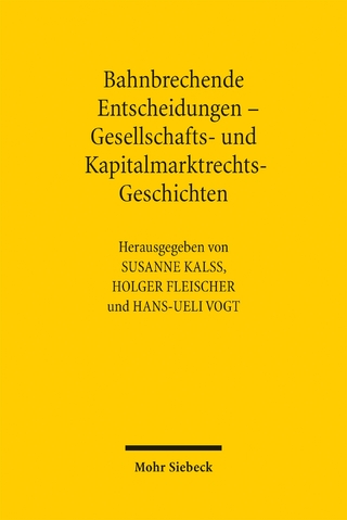 Bahnbrechende Entscheidungen - Gesellschafts- und Kapitalmarktrechts-Geschichten