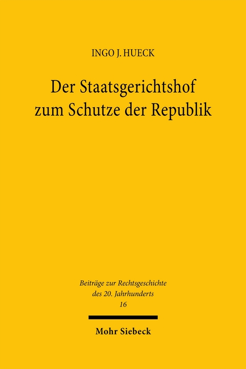 Der Staatsgerichtshof zum Schutze der Republik - Ingo J Hueck