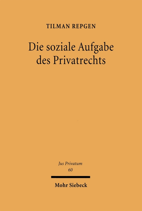 Die soziale Aufgabe des Privatrechts - Tilman Repgen